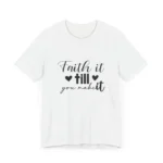 Faith it Until You Make it Short Sleeve Tee